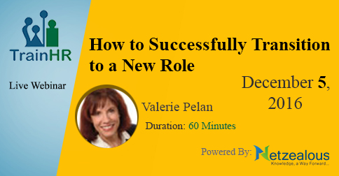 There are three key elements to a successful transition to a new role. The facts weigh in favor of the people who leverage a transition and see it as an opportunity.
 http://www.trainhr.com/control/w_product/~product_id=701494LIVE/?channel=mailer&camp=webinar&AdGroup=allconferencealerts_nov_2016_SEO